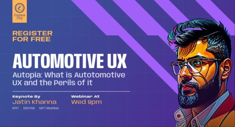 WEBNARS Automotive UX | Curious City Session by Jatin Khanna